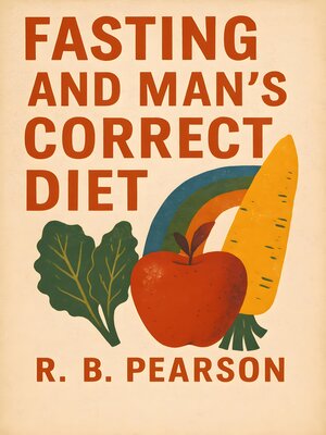 cover image of Fasting and Man's Correct Diet